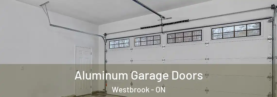 Aluminum Garage Doors Westbrook - ON