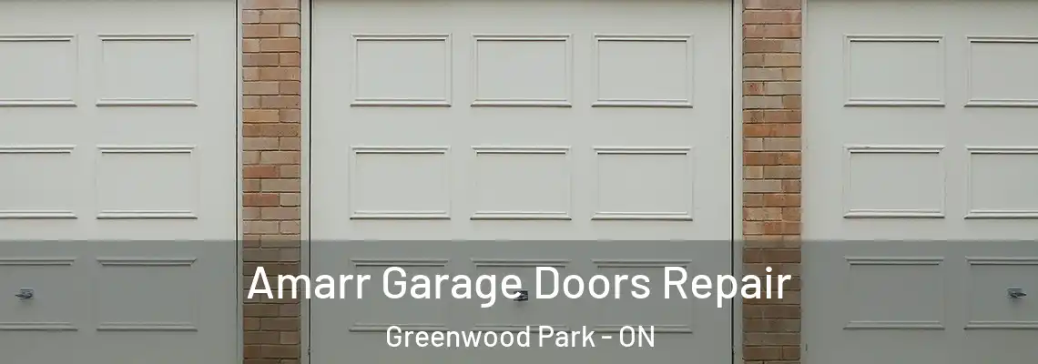 Amarr Garage Doors Repair Greenwood Park - ON