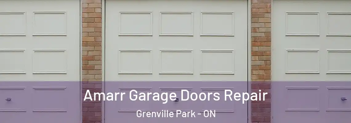 Amarr Garage Doors Repair Grenville Park - ON