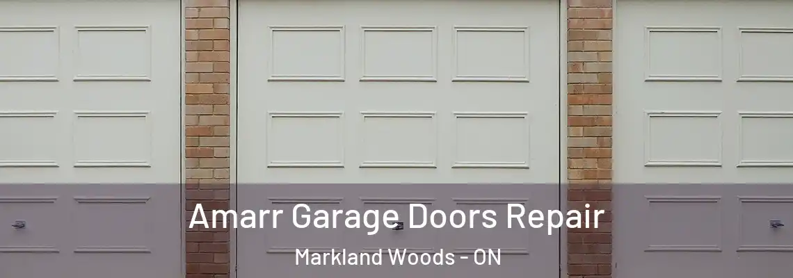  Amarr Garage Doors Repair Markland Woods - ON