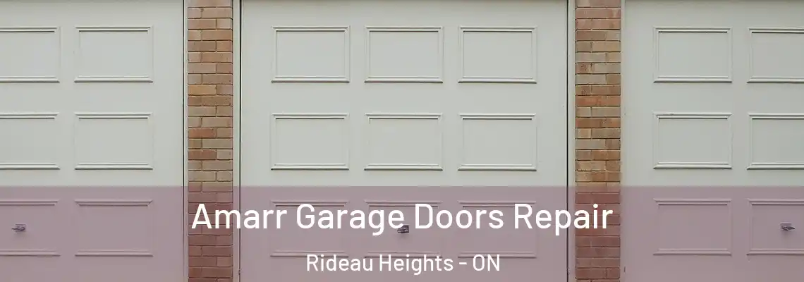 Amarr Garage Doors Repair Rideau Heights - ON