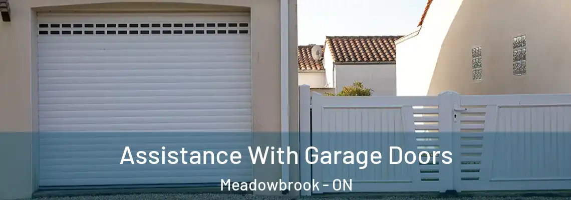 Assistance With Garage Doors Meadowbrook - ON