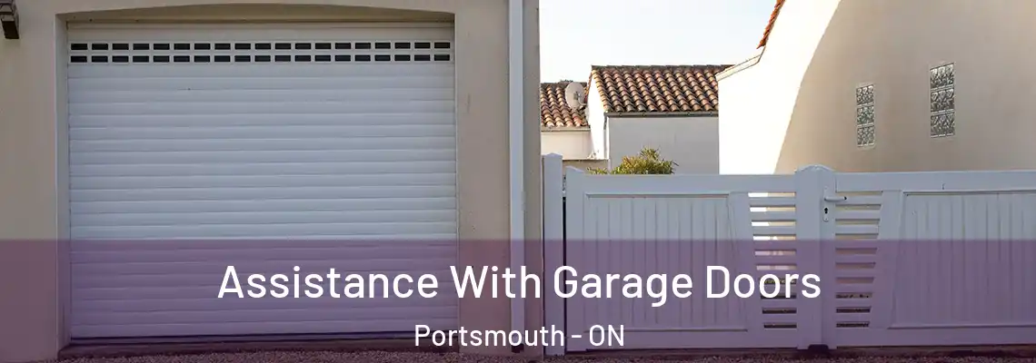 Assistance With Garage Doors Portsmouth - ON