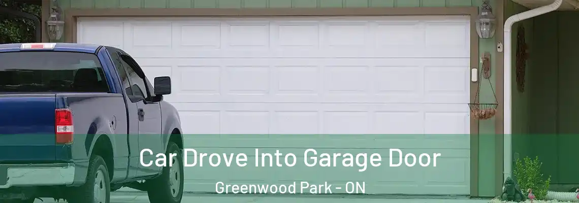Car Drove Into Garage Door Greenwood Park - ON