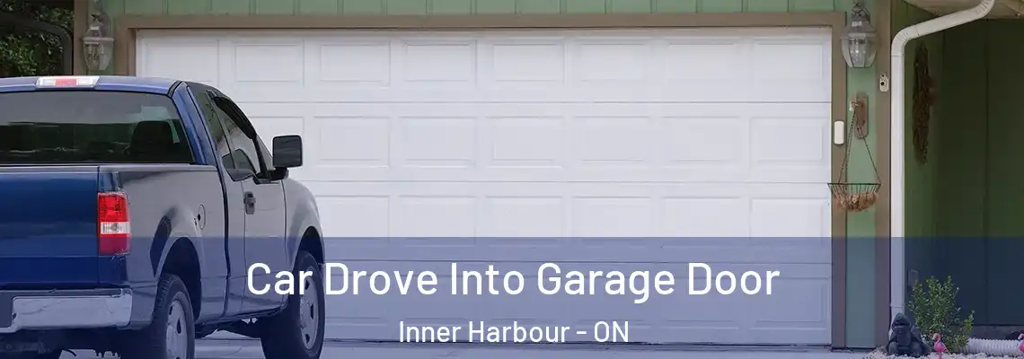 Car Drove Into Garage Door Inner Harbour - ON