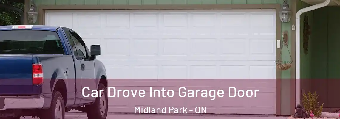  Car Drove Into Garage Door Midland Park - ON