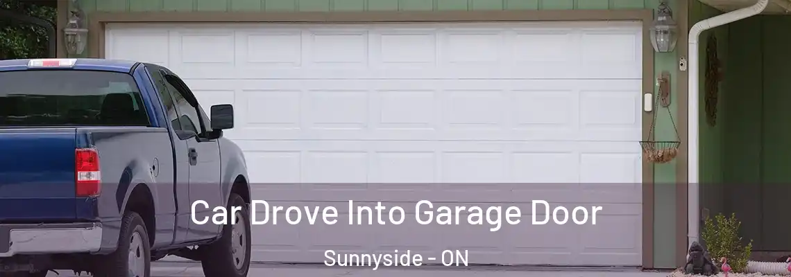 Car Drove Into Garage Door Sunnyside - ON