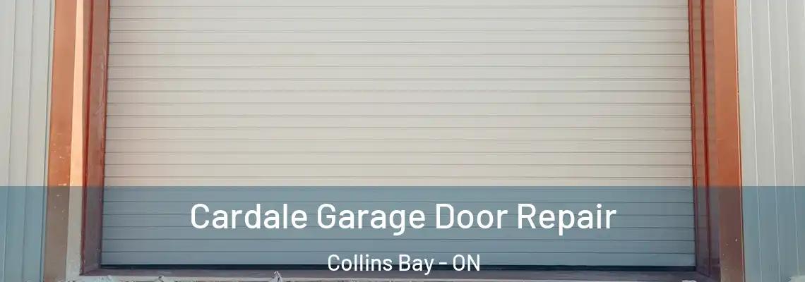 Cardale Garage Door Repair Collins Bay - ON