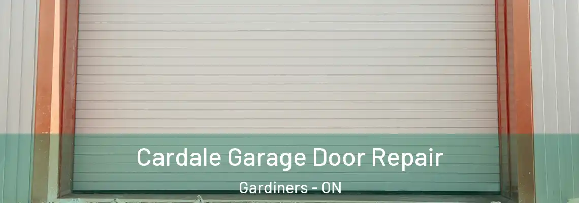 Cardale Garage Door Repair Gardiners - ON