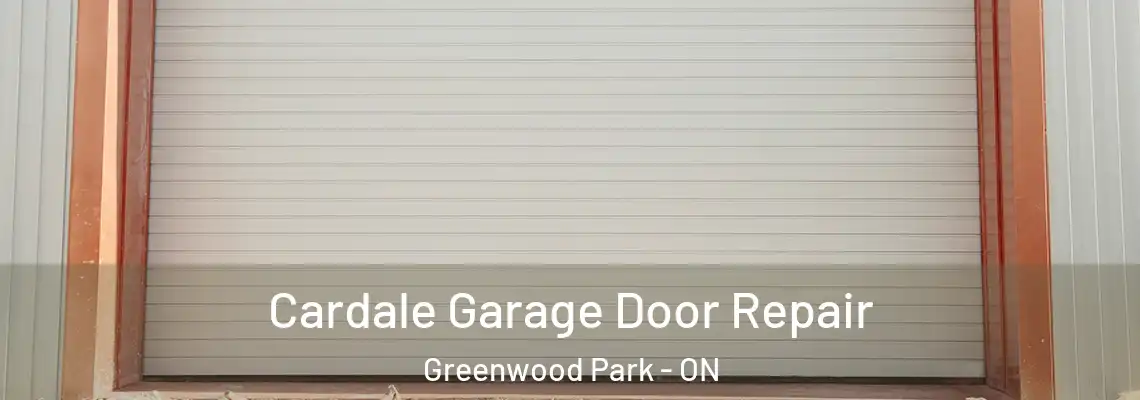 Cardale Garage Door Repair Greenwood Park - ON