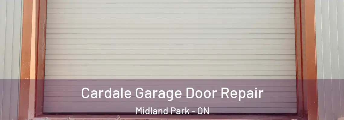 Cardale Garage Door Repair Midland Park - ON