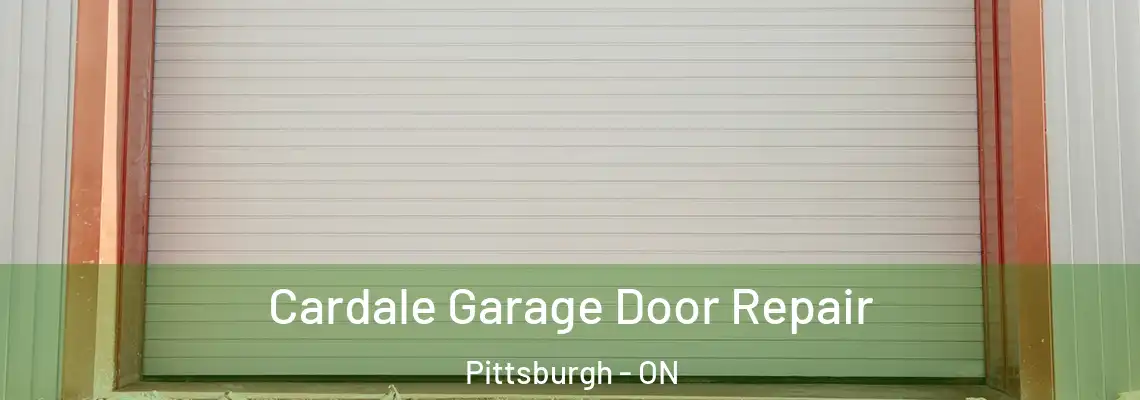 Cardale Garage Door Repair Pittsburgh - ON