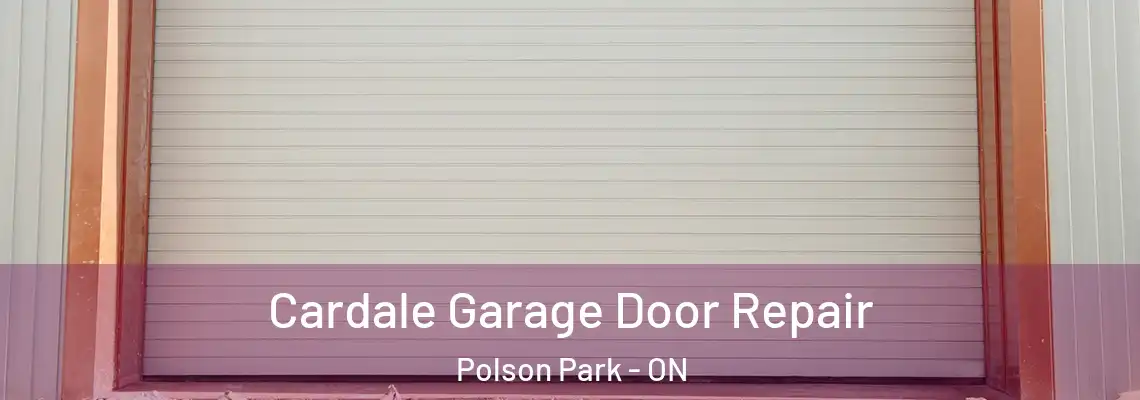 Cardale Garage Door Repair Polson Park - ON