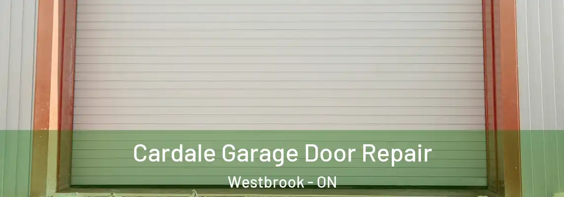 Cardale Garage Door Repair Westbrook - ON