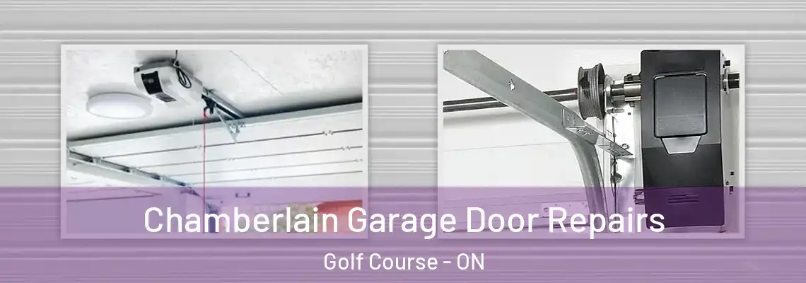 Chamberlain Garage Door Repairs Golf Course - ON