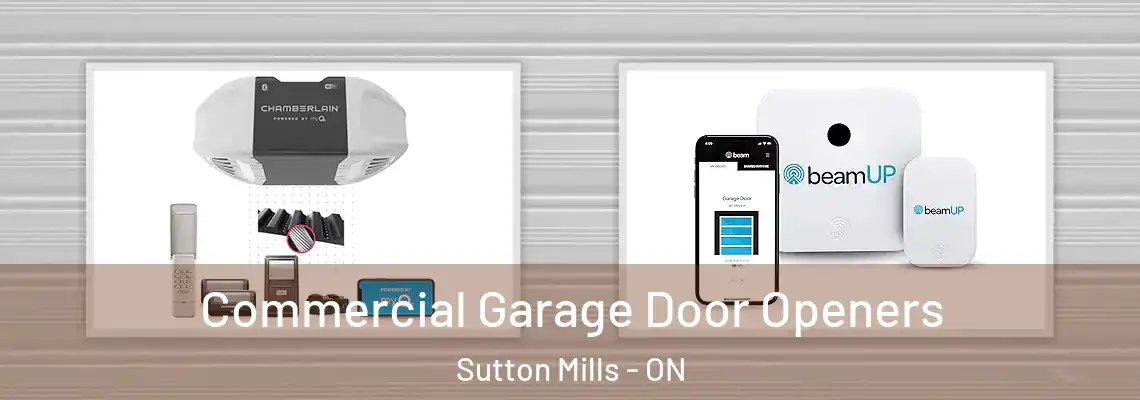 Commercial Garage Door Openers Sutton Mills - ON