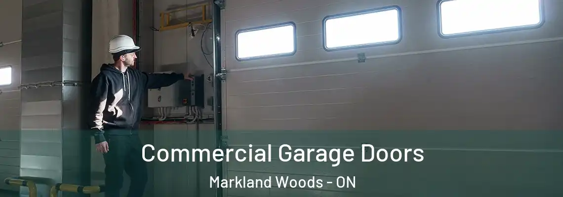 Commercial Garage Doors Markland Woods - ON