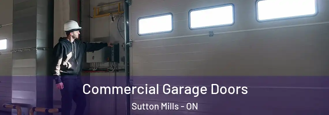 Commercial Garage Doors Sutton Mills - ON