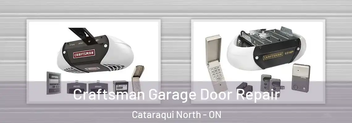  Craftsman Garage Door Repair Cataraqui North - ON