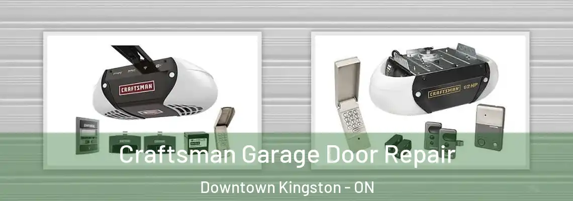  Craftsman Garage Door Repair Downtown Kingston - ON