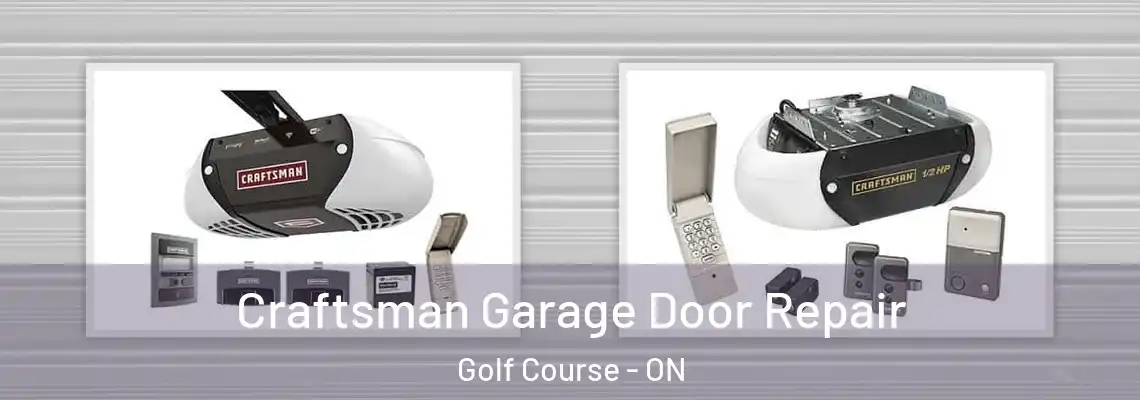 Craftsman Garage Door Repair Golf Course - ON