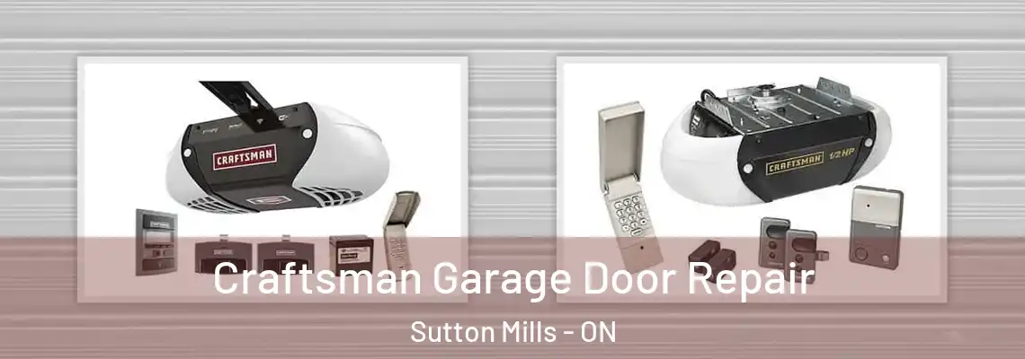 Craftsman Garage Door Repair Sutton Mills - ON