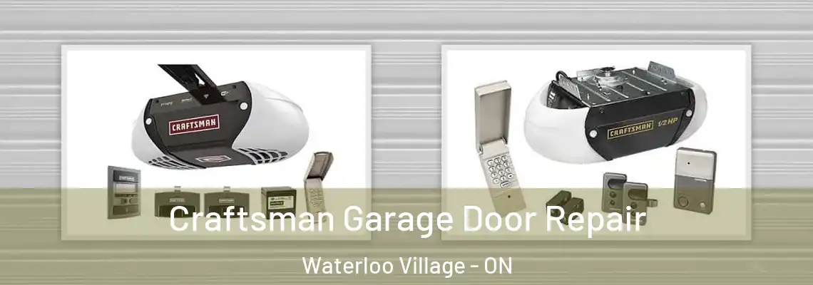 Craftsman Garage Door Repair Waterloo Village - ON