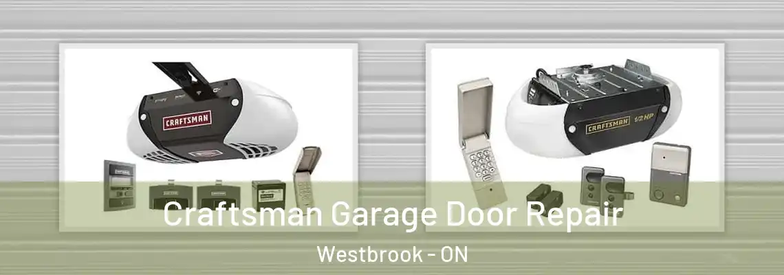 Craftsman Garage Door Repair Westbrook - ON
