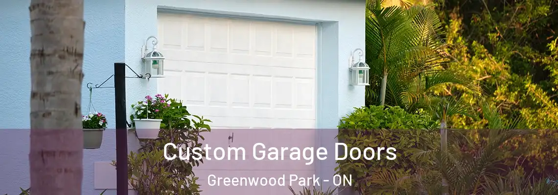 Custom Garage Doors Greenwood Park - ON