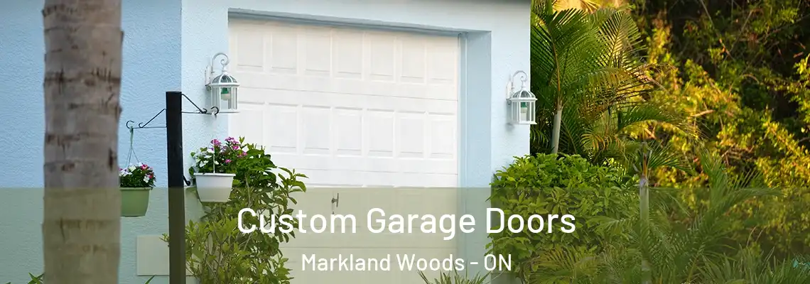  Custom Garage Doors Markland Woods - ON