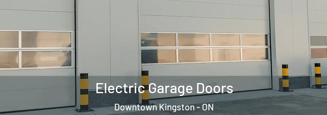 Electric Garage Doors Downtown Kingston - ON