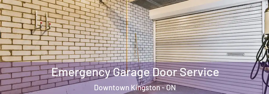 Emergency Garage Door Service Downtown Kingston - ON