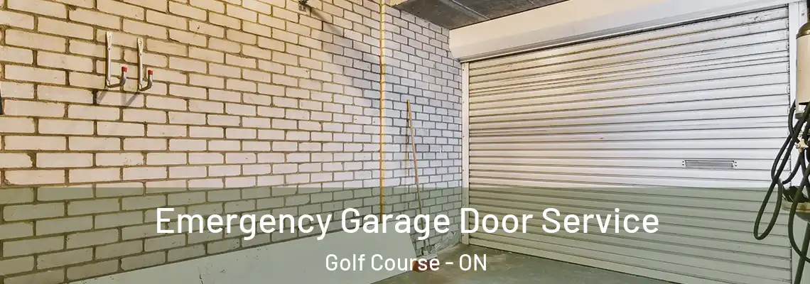  Emergency Garage Door Service Golf Course - ON