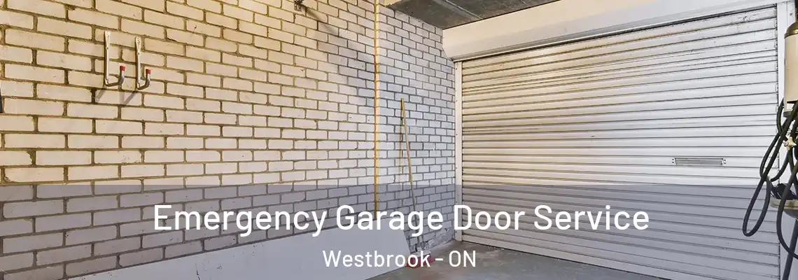 Emergency Garage Door Service Westbrook - ON