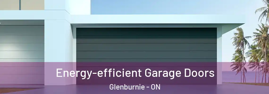 Energy-efficient Garage Doors Glenburnie - ON