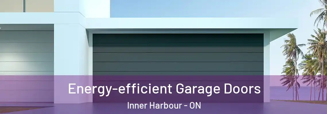 Energy-efficient Garage Doors Inner Harbour - ON