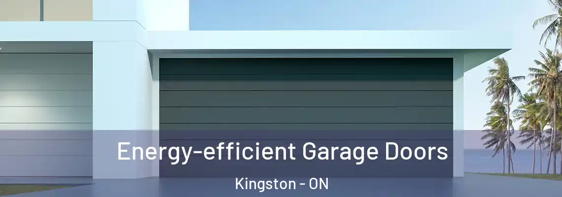 Energy-efficient Garage Doors Kingston - ON