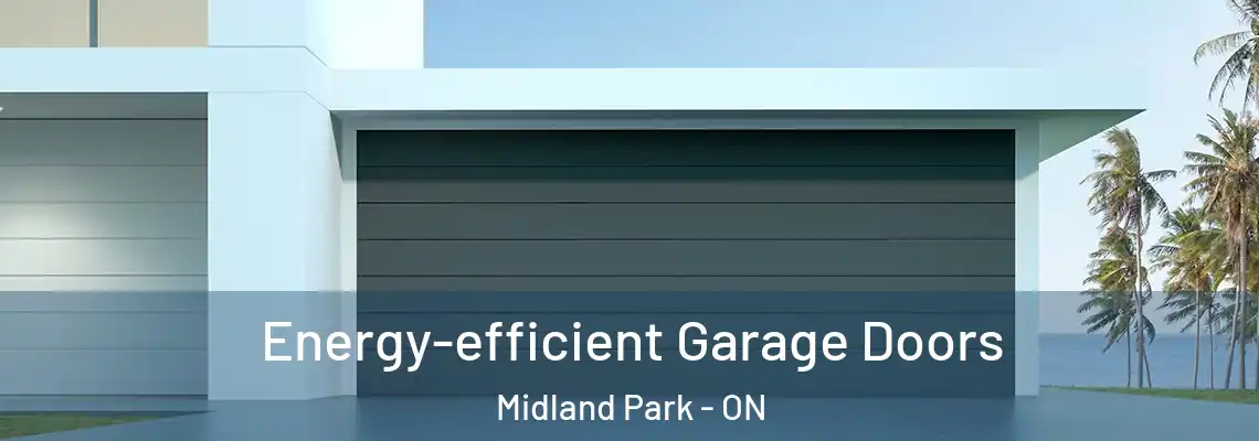 Energy-efficient Garage Doors Midland Park - ON