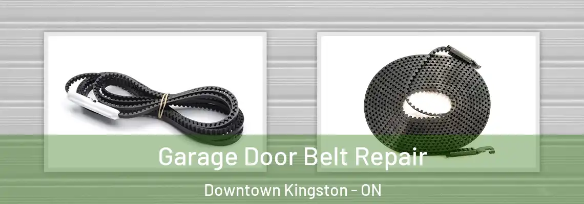 Garage Door Belt Repair Downtown Kingston - ON