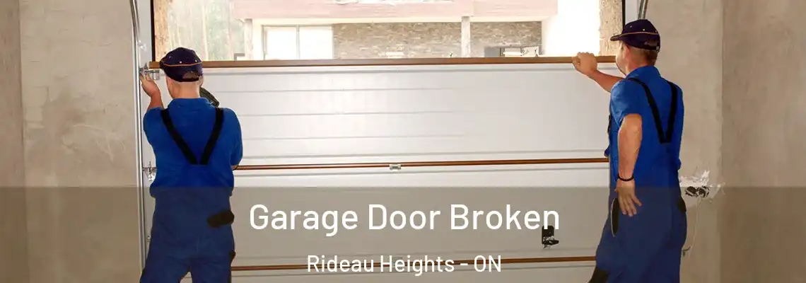 Garage Door Broken Rideau Heights - ON