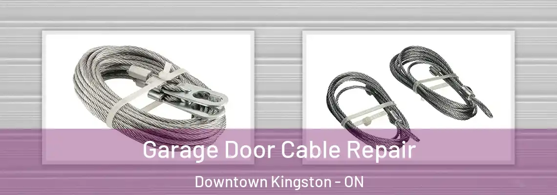  Garage Door Cable Repair Downtown Kingston - ON