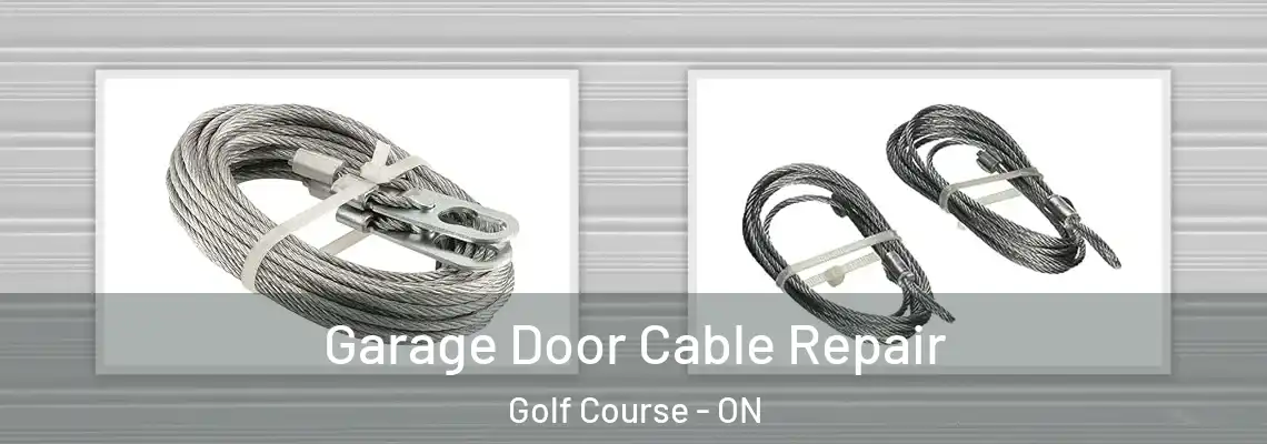  Garage Door Cable Repair Golf Course - ON