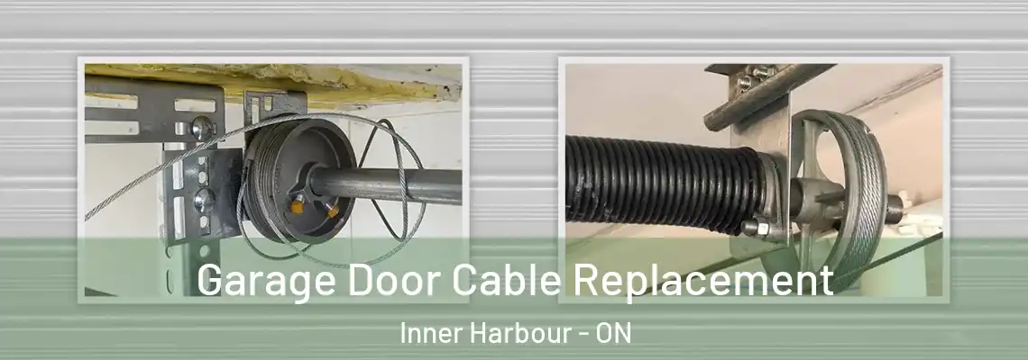 Garage Door Cable Replacement Inner Harbour - ON