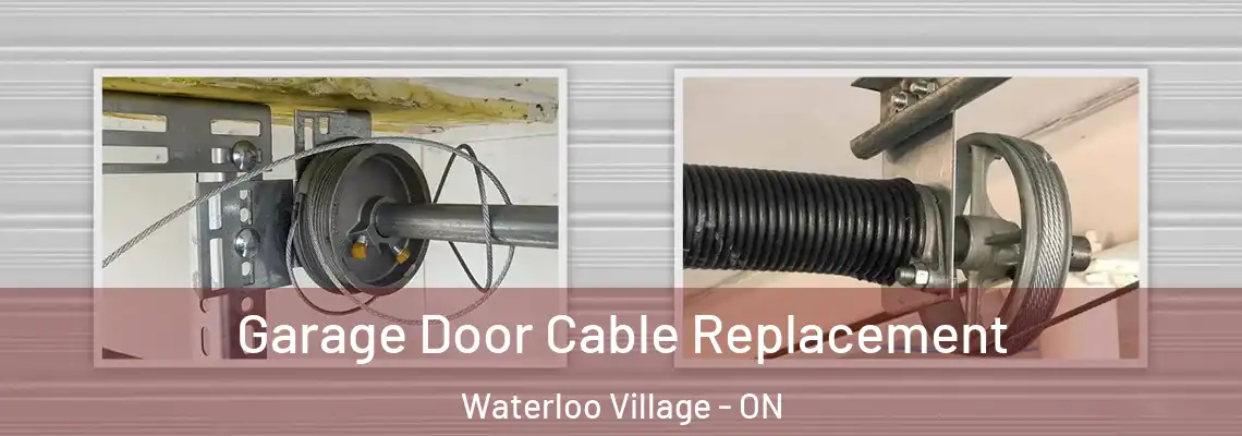 Garage Door Cable Replacement Waterloo Village - ON