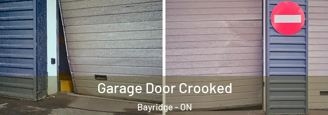 Garage Door Crooked Bayridge - ON