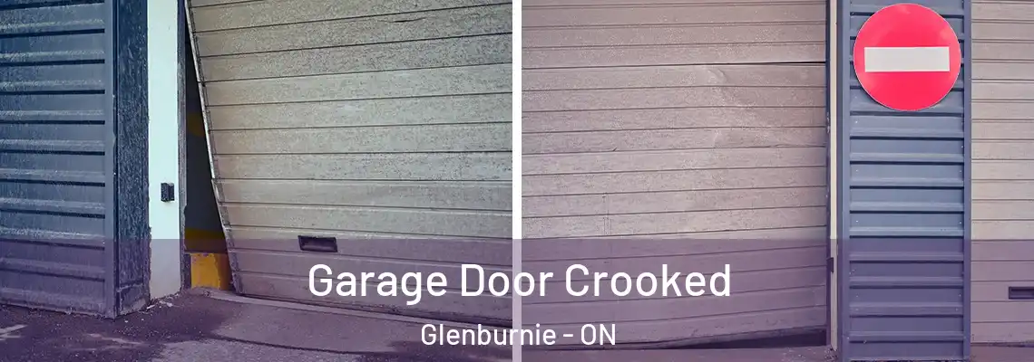 Garage Door Crooked Glenburnie - ON