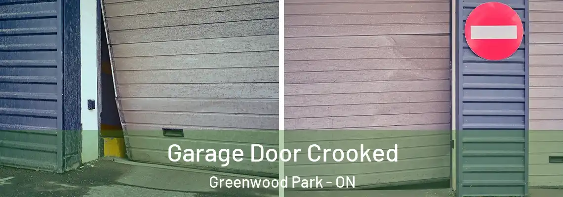 Garage Door Crooked Greenwood Park - ON
