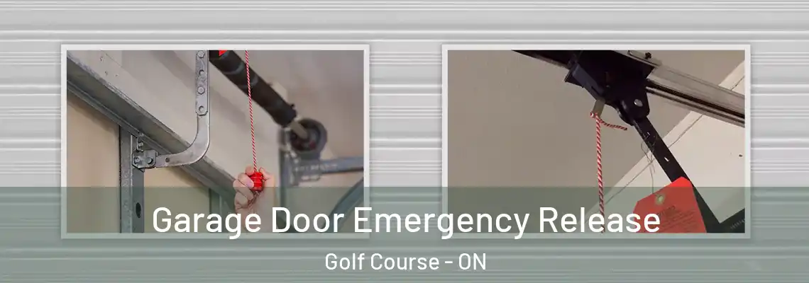 Garage Door Emergency Release Golf Course - ON