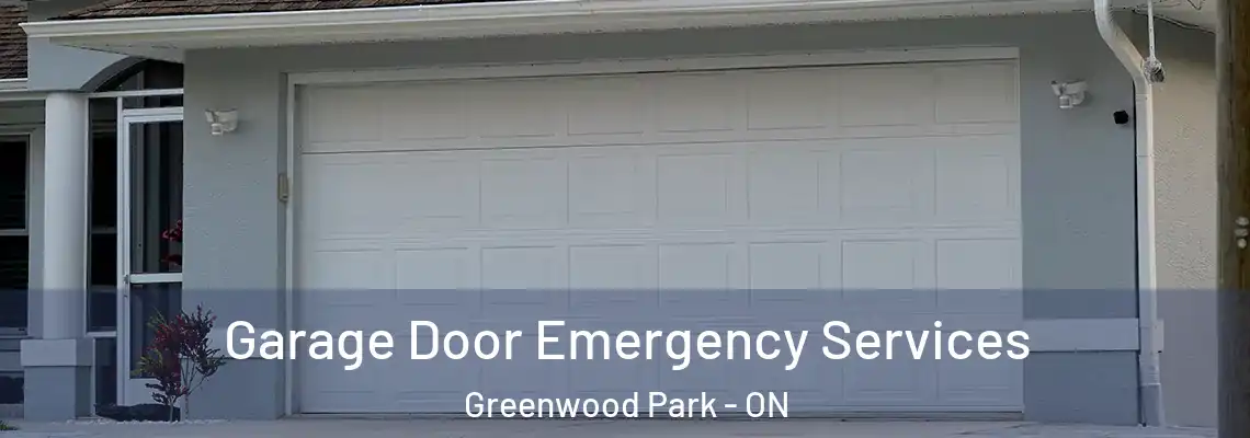Garage Door Emergency Services Greenwood Park - ON