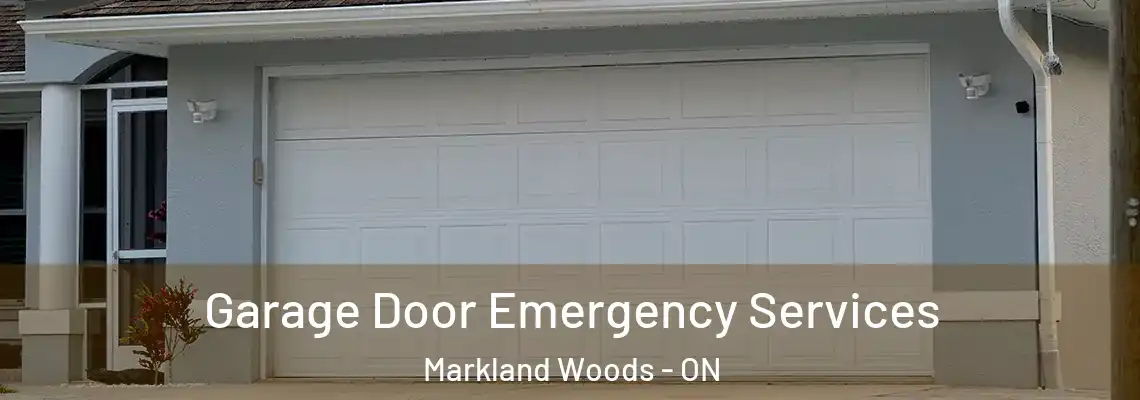 Garage Door Emergency Services Markland Woods - ON